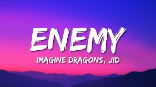 Imagine Dragons, JID - Enemy (Lyrics) (from the series Arcane League of Legends)