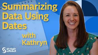 SAS Tutorial | Summarizing Your Data Using Date Variables and Date Formats
