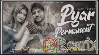 Pyar Permanent (DjRemix)Ajay Hooda ft Sakshi S Surila Arvind  New Haryanvi Song 2022 Dj Sonu Muanaa
