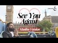 See You Again (Muslim Version by Omar Esa) Vocals Only