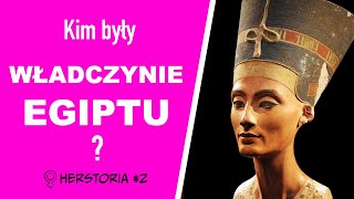 Kim były: WŁADCZYNIE EGIPTU? | HERstoria #2