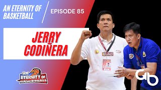 An Eternity of Basketball Episode 85: Jerry Codiñera