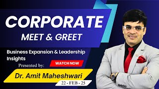 Corporate Meet \u0026 Greet: Business Expansion \u0026 Leadership Insights | Dr. Amit Maheshwari #mettasclub