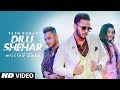 Dilli Shehar: Yash Kumar Ft Millind Gaba | Music MG | Shabby | Latest Punjabi Song 2019