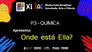 P3 Química _ Apresenta:  Onde está Ella?