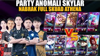 PARTY ANOMALI SKYLAR🤯NABRAK FULL SKUAD ATHENA🤯