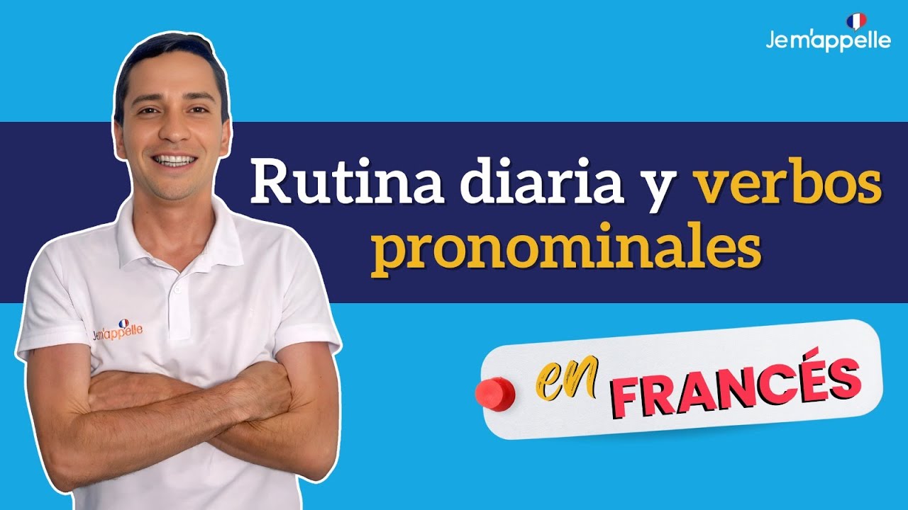 Como Conjugar Verbos Pronominales En Francés | La Rutina Diaria En ...