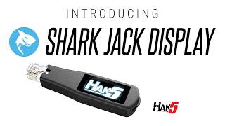 Introducing Shark Jack Display 🦈