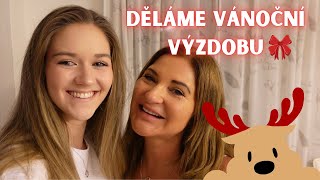 Děláme VÁNOČNÍ VÝZDOBU🎄❤️ | VLOG