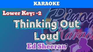 Thinking Out Loud by Ed Sheeran (Karaoke : Lower Key : -2)
