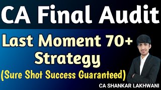 Last Moment 70+ Strategy, Pro Tips, Best Plan, Weightage & Golden Points for CA Final Audit Nov 2024