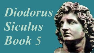 Book 5 - Diodorus Siculus - The Library of History - C H Oldfather