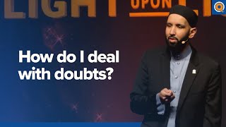 How Do I Deal With Doubts  | A Qur'anic View - Dr. Omar Suleiman