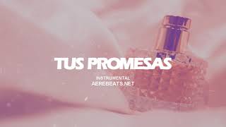 TUS PROMESAS - Trapeton Beat Instrumental 2019 x Pista de Reggaeton | Prod. Aere Beats