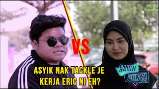 Radin Punya Ep 6 : Wany Hasrita VS Eric Fuzi