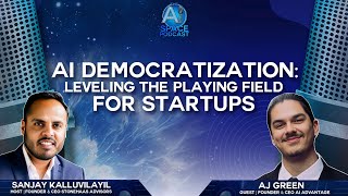 AI Democratization: Leveling the Playing Field for Startups with AJ Green