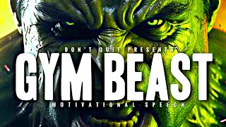 GYM BEAST - 1 HOUR Motivational Speech Video | Gym Workout Motivation