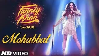 Mohabbat Whatsapp Status | Fanney Khan | Aishwarya Rai Bachchan | New Whatsapp Status Video 2018