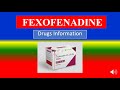 FEXOFENADINE - - Generic Name, Drug class, Brande Name ,Precautions ,  How to use,  Side Effects