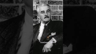 William Faulkner on Love: Reality vs Fairytale #quote #luminarylines