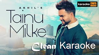 Akhil - Tainu Milke | Karaoke | Desi Routz | New Punjabi Song 2022 | Latest Punjabi Songs 2022