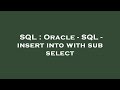 SQL : Oracle - SQL - insert into with sub select