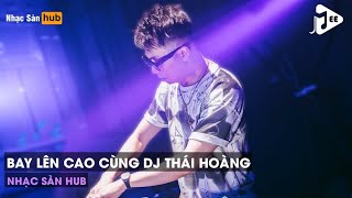 NONSTOP VINAHOUSE BAY PHÒNG 2023 - SET NHẠC KE ĐI CẢNH - FULL TRACK BAY LÊN CAO CÙNG DJ THÁI HOÀNG