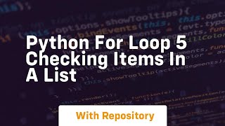 Python for loop 5 checking items in a list