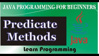 Predicate Method in Java [Detail] || Java Programming 2020