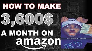 HOW TO MAKE 3,600$ ON AMAZON FBA JUST IN ONE MONTH