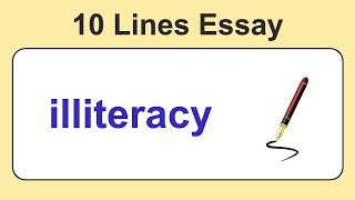 10 Lines on illiteracy || Essay on illiteracy in English || illiteracy Essay Writing