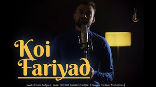 Koi Fariyaad | An Unplugged cover by Shivam Aadigaur | Tum Bin - Jagjit Singh