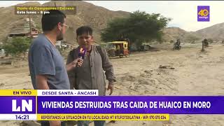 🔴 Áncash: viviendas destruidas tras caída de huaico en Moro