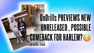 (#HarlemO) OnDrills Previews New Music , Possible Comeback For Harlem?