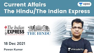 Current Affairs | The Hindu/The Indian Express: 18 Dec 2021 | UPSC CSE | Unacademy UPSC | Pawan Sir