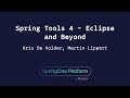 Spring Tools 4 - Eclipse and Beyond - Martin Lippert, Kris De Volder