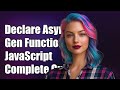 How to Declare an Async Generator Function in JavaScript: A Complete Guide