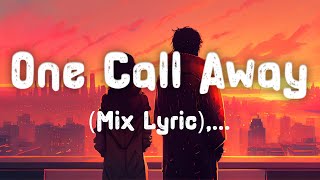 Charlie Puth - One Call Away (Mix Lyrics)