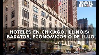 Hoteles en Chicago, Illinois: baratos, económicos o de lujo