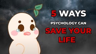 5 Psychology Facts That Will Save Your Life