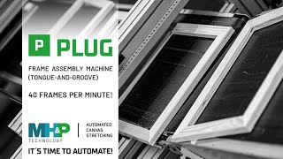 MHP PLUG - Frame (tongue-and-groove) assembly machine - up to 40 frames/min! [Demo Video]