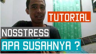 Tutorial Nosstress - Apa Susahnya