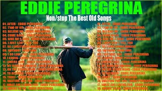 Eddie Peregrina Best Songs Full Album -| Eddie Peregrina Nonstop Opm Classic Song