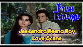 Jeetendra ne Reena Roy ka picha kiya| Jitendra Reena Roy love scene | Prem tapasya movie scene