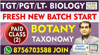 TGT/PGT - LT BIOLOGY || BOTANY- TAXONOMY (PAID CLASS) || Aamir Siddiqui || THE BIO & CIVIL JUNCTIONS