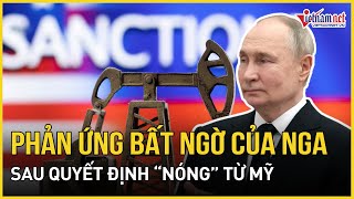 Bất ngờ phản ứng của Nga sau quyết định “nóng” từ Mỹ | Báo VietNamNet