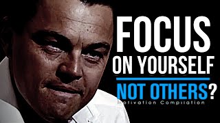 Focus on Yourself NOT OTHERS - Best Motivational Video