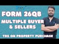 How To Fill Form 26QB Filing in Case of Joint Buyer or Joint Seller | TDS on Purchase of Property