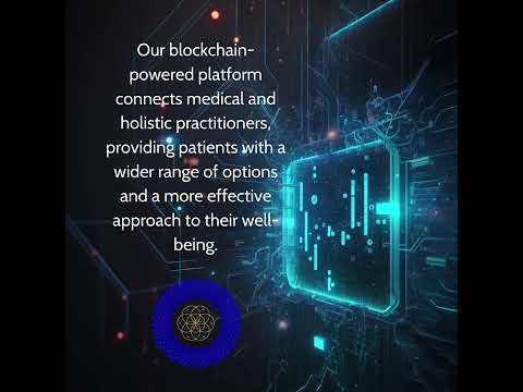 Virtual Health Powered by Blockchain Connecting Medical and Holistic Practitioners Data Security