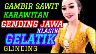 GAMBIR SAWIT,KARAWITAN GENDING JAWA KLASIK,GELATIK GLINDING,GAMELAN JAWA